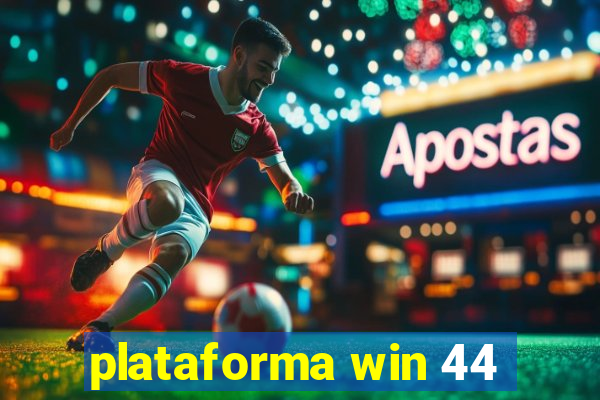 plataforma win 44